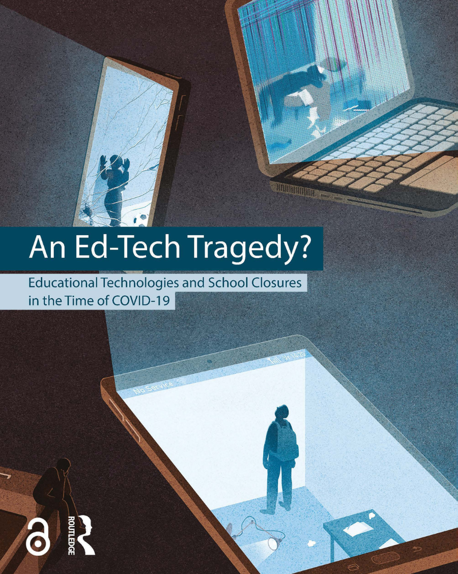 An Ed-Tech Tragedy? Educational technologies and school closures in the time of COVID-19