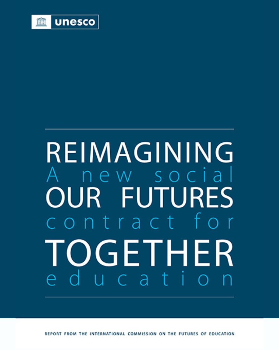 Reimagining our futures together: a new social contract for education