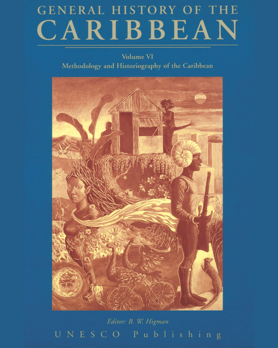 General History of the Caribbean Volume VI: Methodology and Historiography of the Caribbean