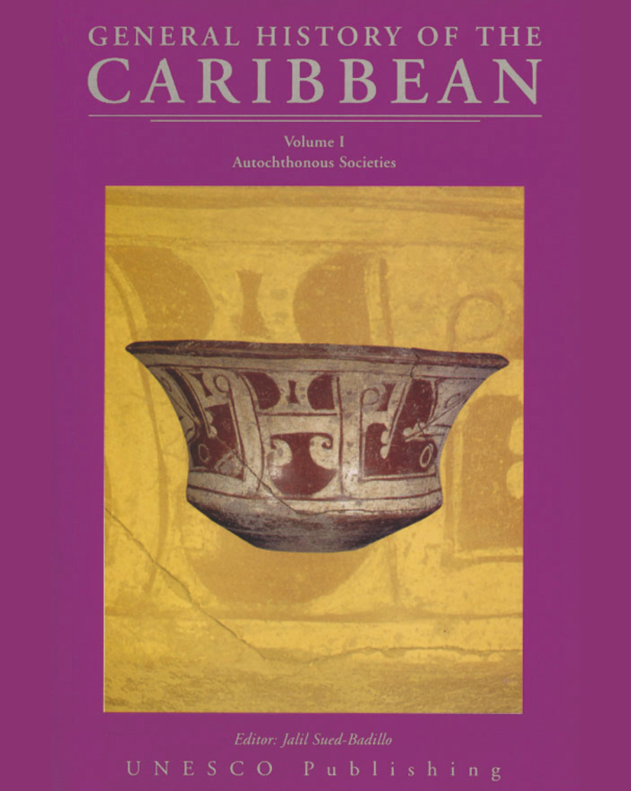General History of the Caribbean Volume I: Autochthonous societies
