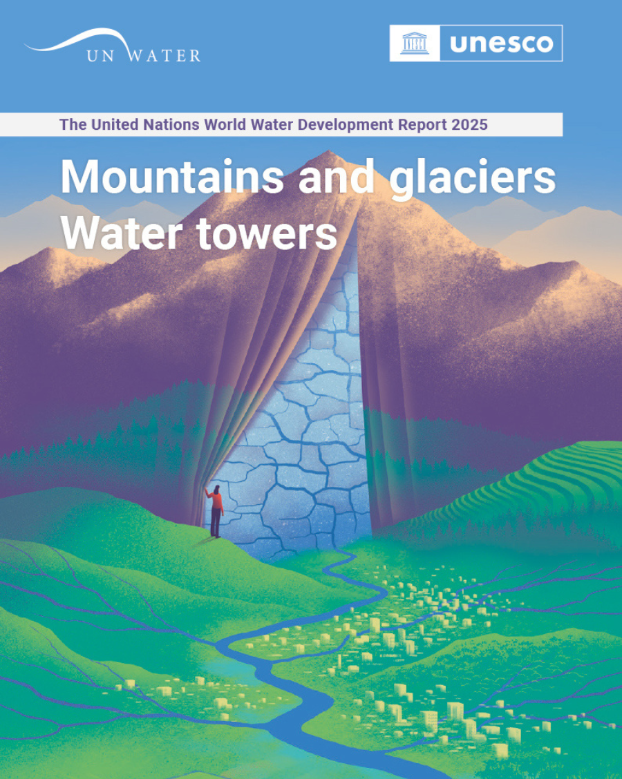 The United Nations World Water Development Report 2025.
Mountains and glaciers: water towers
