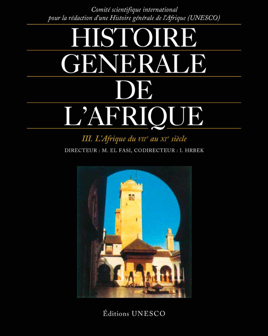 Histoire générale de l'Afrique, III: L'Afrique du VIIe au XIe siècle