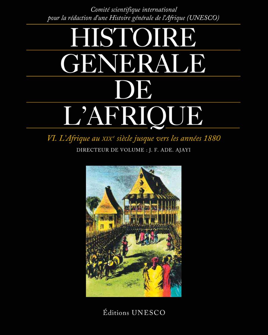 Histoire générale de l'Afrique, VI: L'Afrique du XIXe siècle jusque vers les années 1880