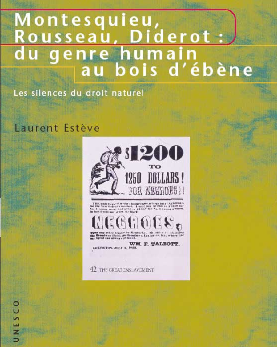 Montesquieu, Rousseau, Diderot : du genre humain au bois d'ébène. - Les silences du droit naturel