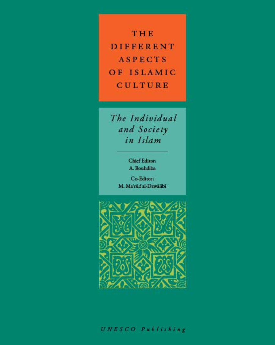 The Different Aspects of Islamic Culture, volume II: The Individual and Society in Islam