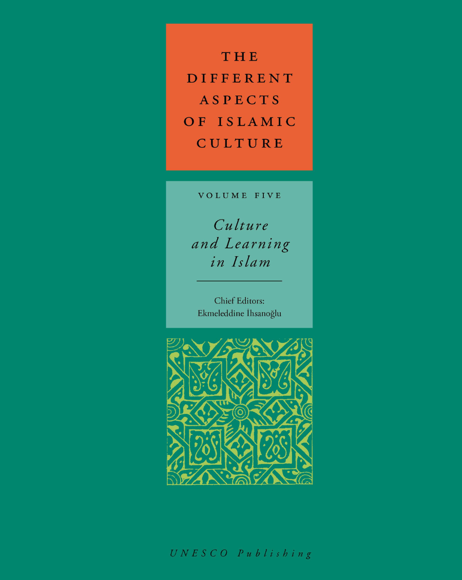 The Different Aspects of Islamic Culture, volume V: Culture and Learning in Islam