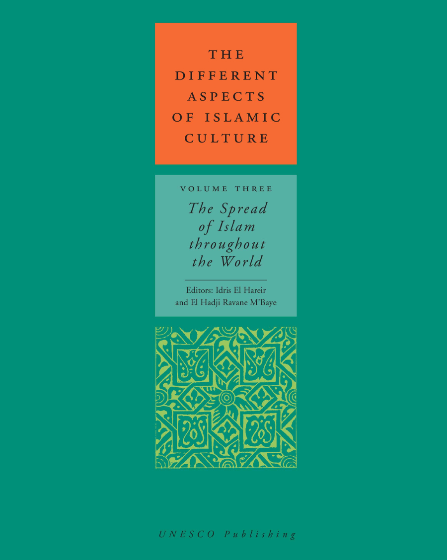 The Different Aspects of Islamic Culture, volume III: The Spread of Islam throughout the World