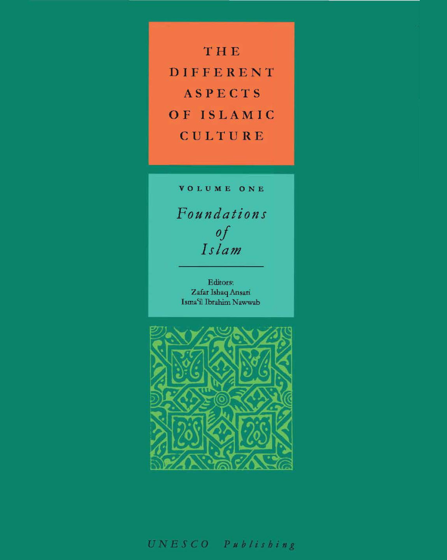 The Different Aspects of Islamic Culture, volume I : The Foundations of Islam