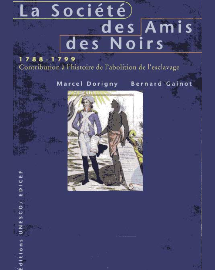 La Société des Amis des Noirs, 1788-1799: Contribution à l'histoire de l'abolition de l'esclavage