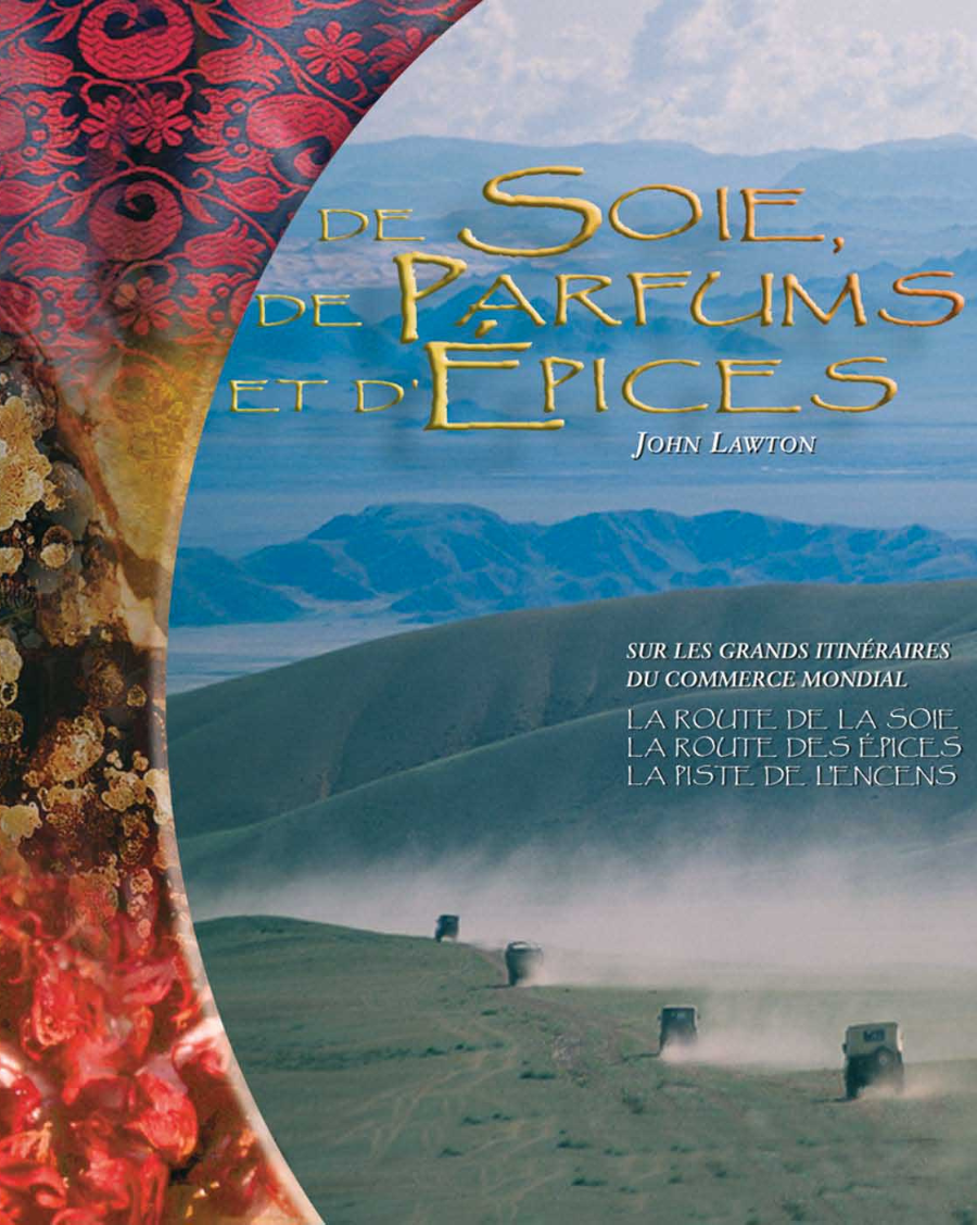 De soie, de parfums et d'épices