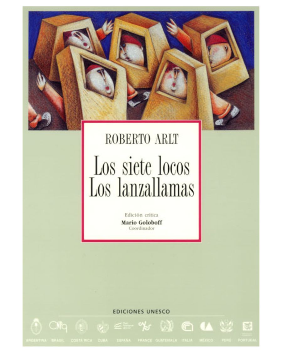 Archivos 44: Los siete locos - Los lanzallamas, Roberto Arlt