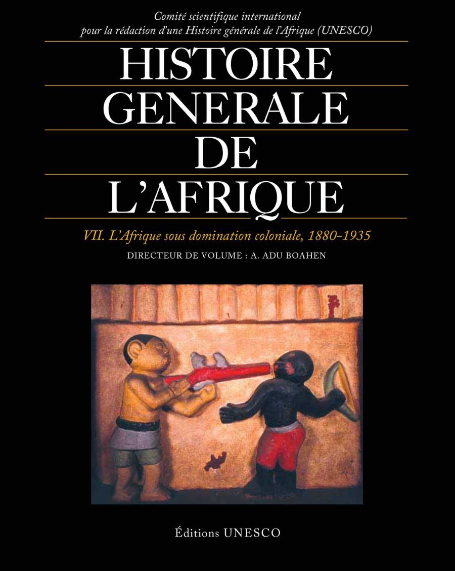 Histoire générale de l'Afrique VII: l'Afrique sous domination coloniale 1880-1935 - UNESCO Shop