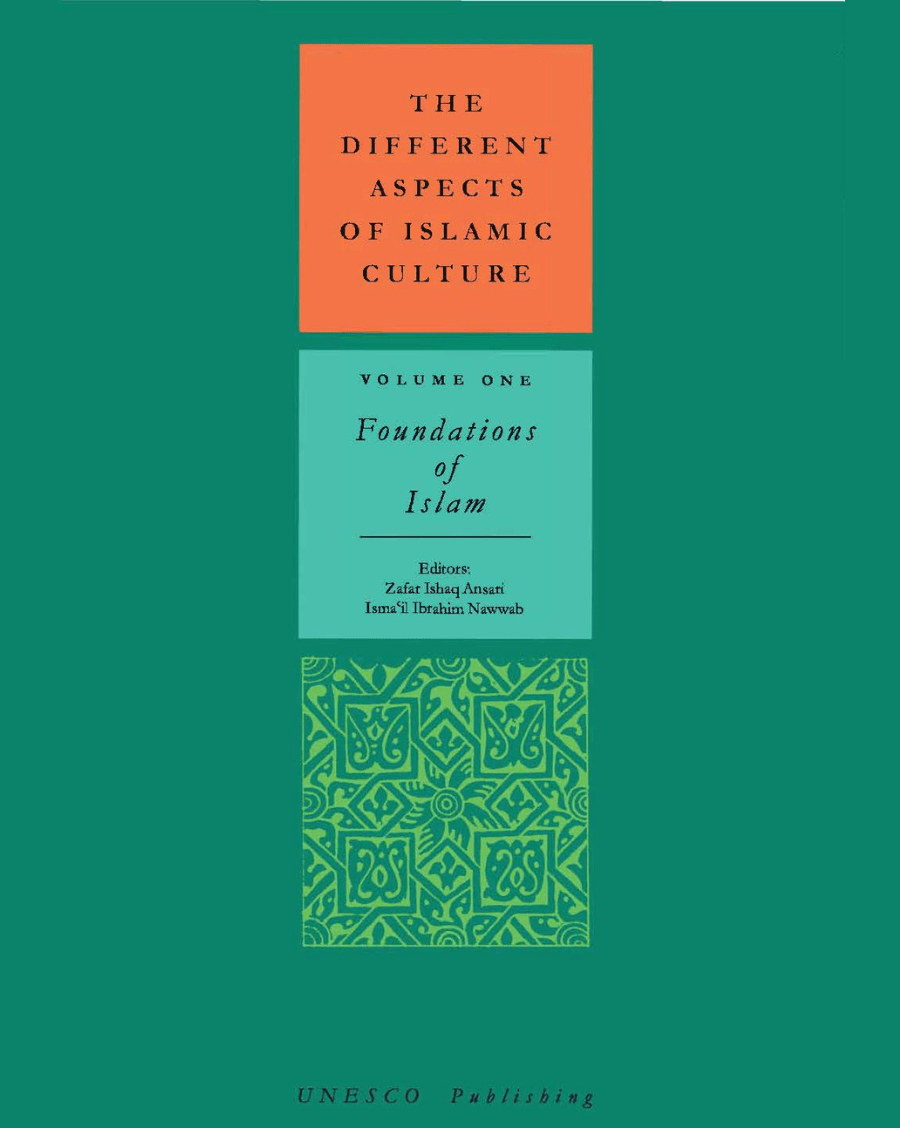 The Different Aspects of Islamic Culture Volume I : The Foundations of Islam - UNESCO Shop